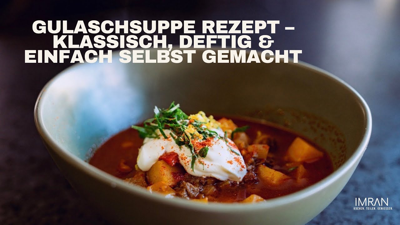 Gulaschsuppe – klassisch, deftig & einfach selbst gemacht